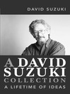A David Suzuki Collection (eBook): A Lifetime of Ideas